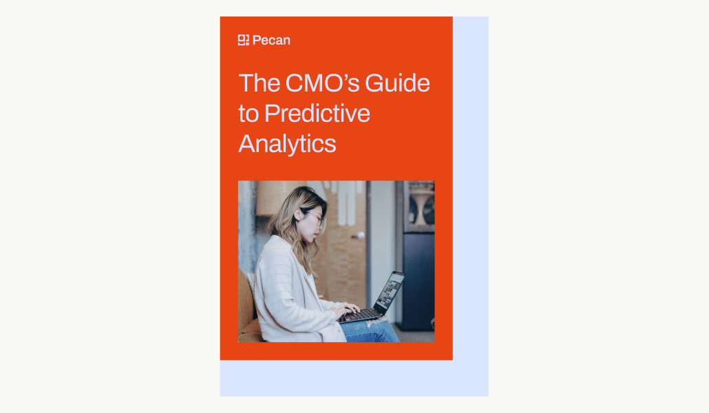 The CMO's Guide to Predictive Analytics | Pecan AI