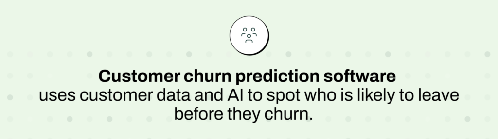 Customer churn prediction software definition.